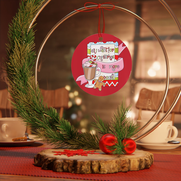 All I Want For Christmas Is More Books Ornament - Fandom-Made