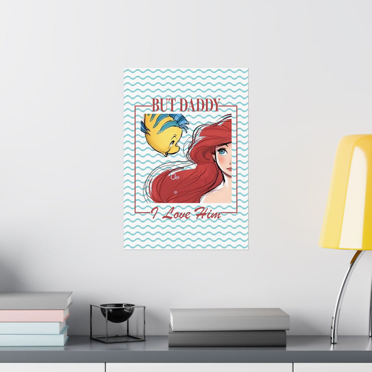 But Daddy I Love Him Poster - Fandom-Made