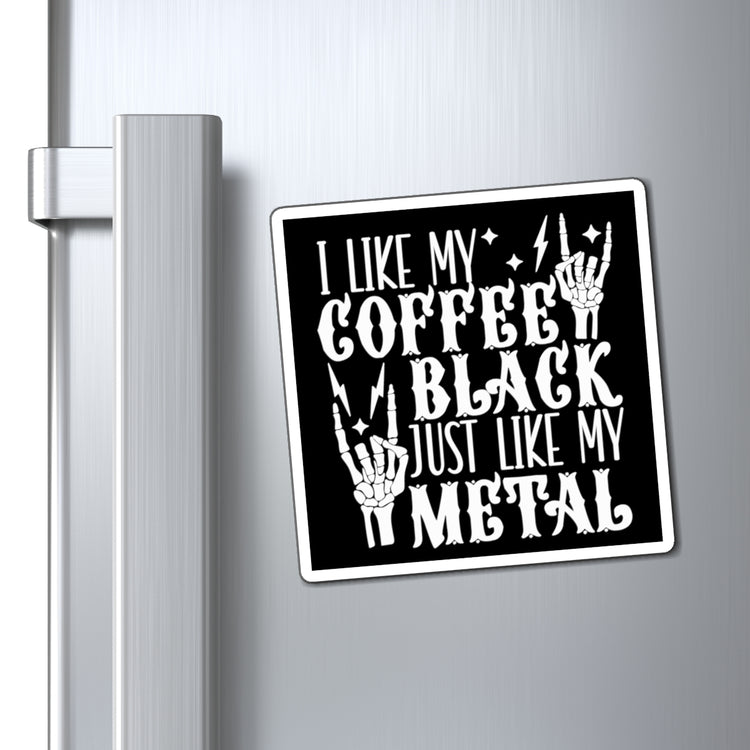 I Like My Coffee Black Magnet - Fandom-Made