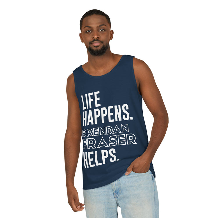 Life Happens Brendan Fraser Helps Unisex Tank Top - Fandom-Made