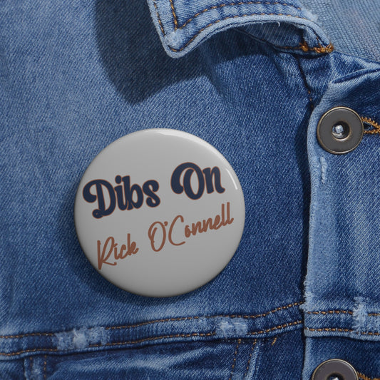 Dibs On Rick O'Connell Pin - Fandom-Made
