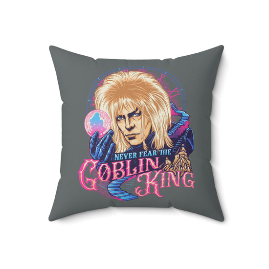 Never Fear The Goblin King Square Pillow - Fandom-Made