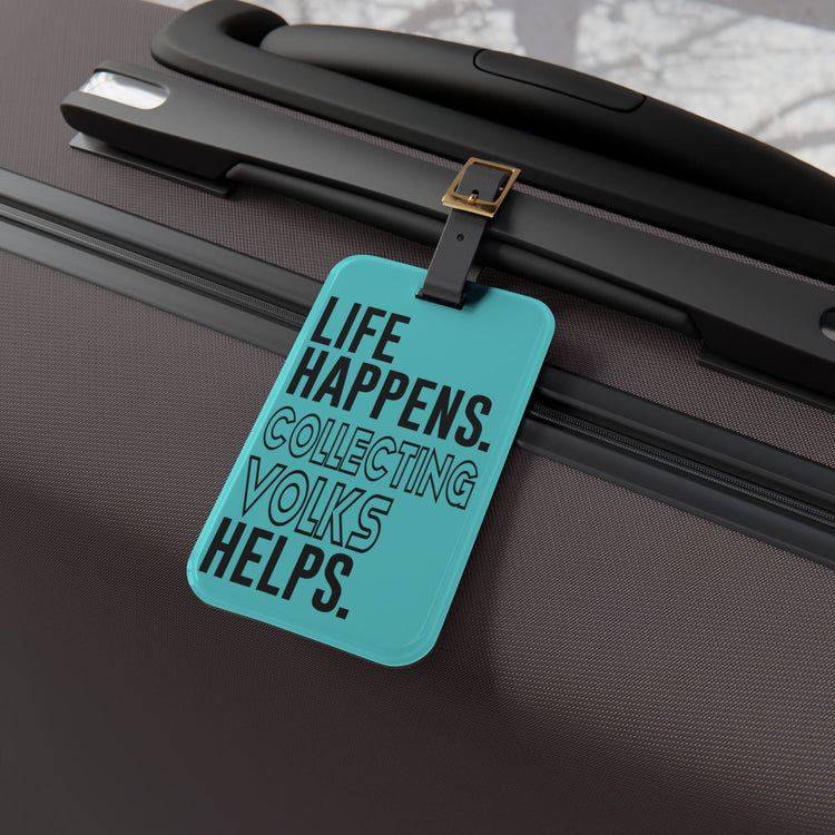 Life Happens Volks Helps Luggage Tag