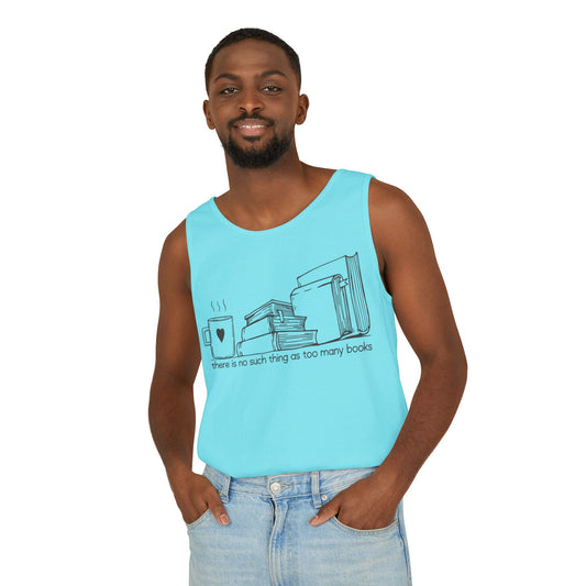 Too Many Books Unisex Garment-Dyed Tank Top