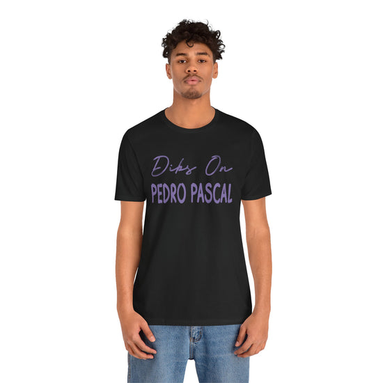 Dibs On Pedro Pascal T-Shirt - Fandom-Made