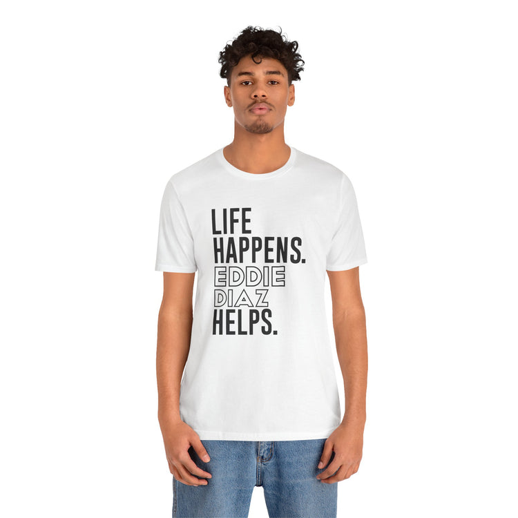 Life Happens Eddie Diaz Helps T-Shirt - Fandom-Made