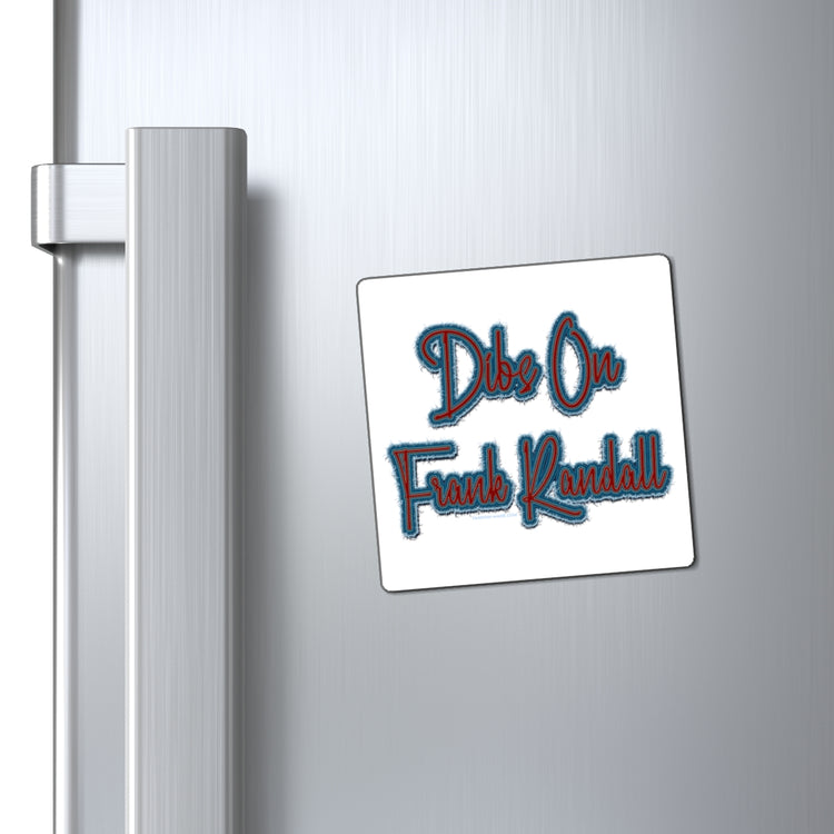Dibs On Frank Randall Magnets - Fandom-Made