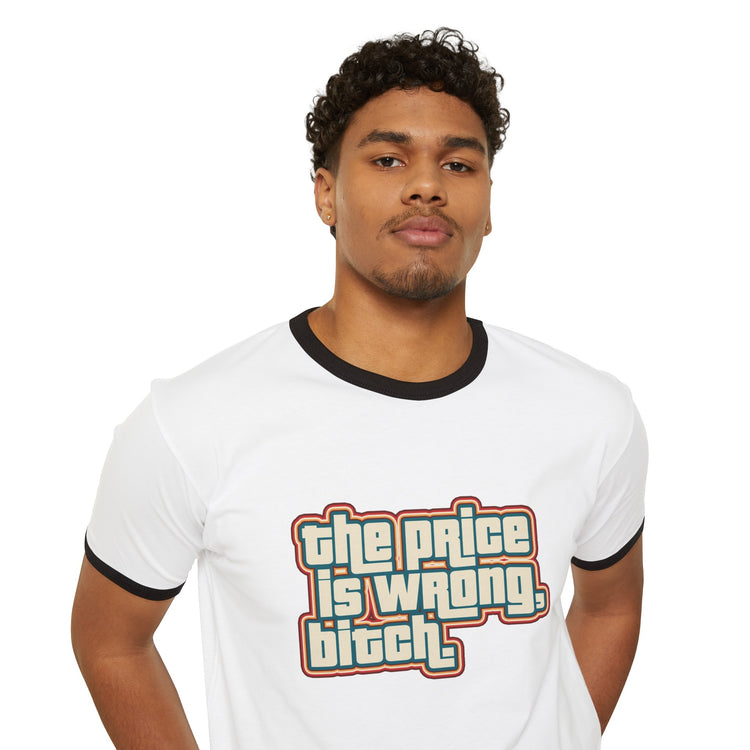 The Price Is Wrong Ringer T-Shirt - Fandom-Made