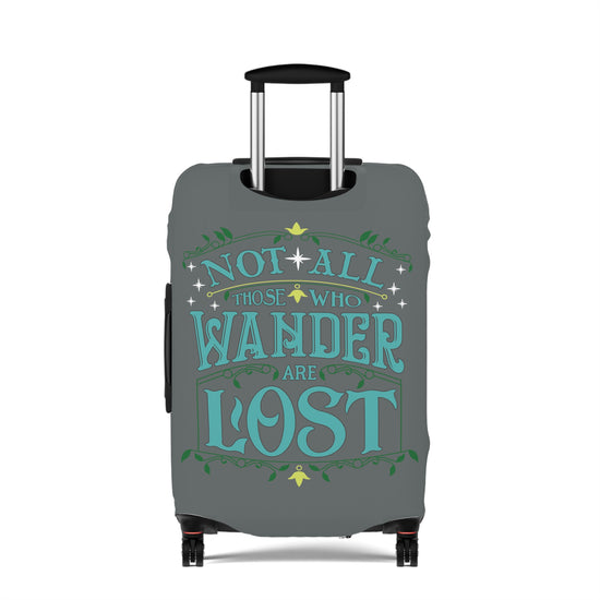 Not All That Wander Are Lost Luggage Cover - Fandom-Made