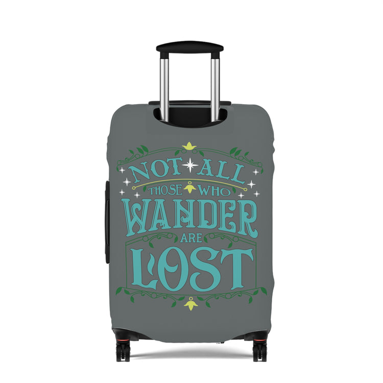 Not All That Wander Are Lost Luggage Cover - Fandom-Made