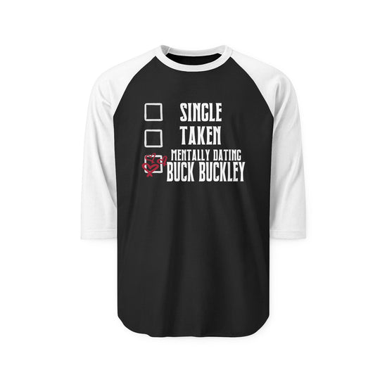 Mentally Dating Buck Buckley 3/4 Raglan Shirt - Fandom-Made