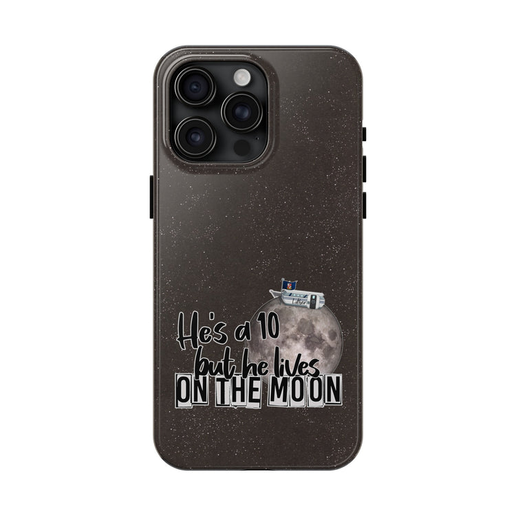 He's a 10 But... Phone Case - Fandom-Made