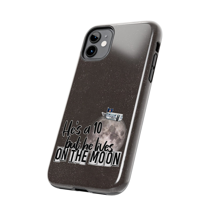 He's a 10 But... Phone Case - Fandom-Made