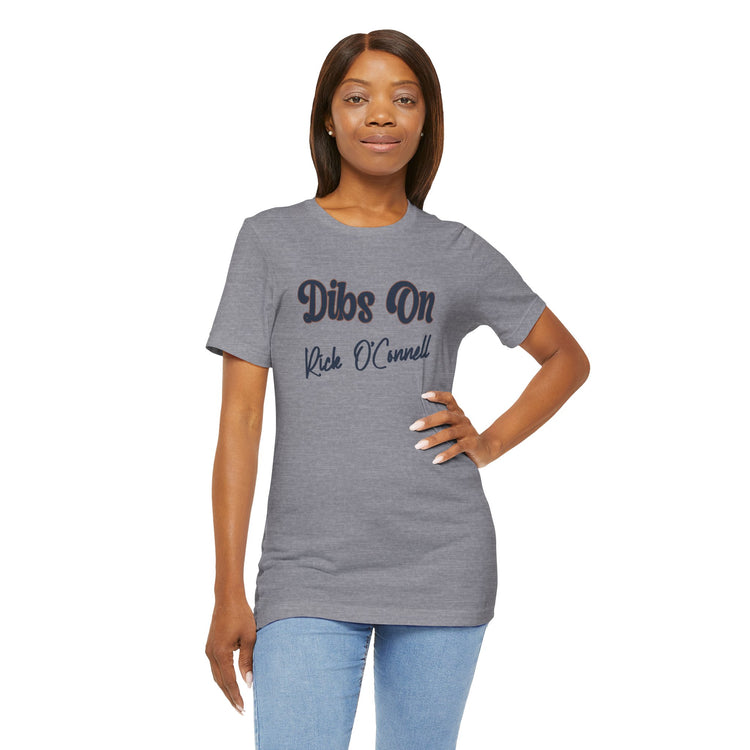 Dibs On Rick O'Connell T-Shirt - Fandom-Made