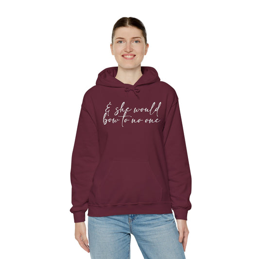 She Would Bow To No One Hoodie - Fandom-Made