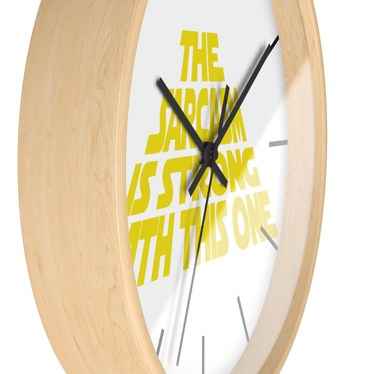 The Sarcasm Is Strong Wall Clock - Fandom-Made