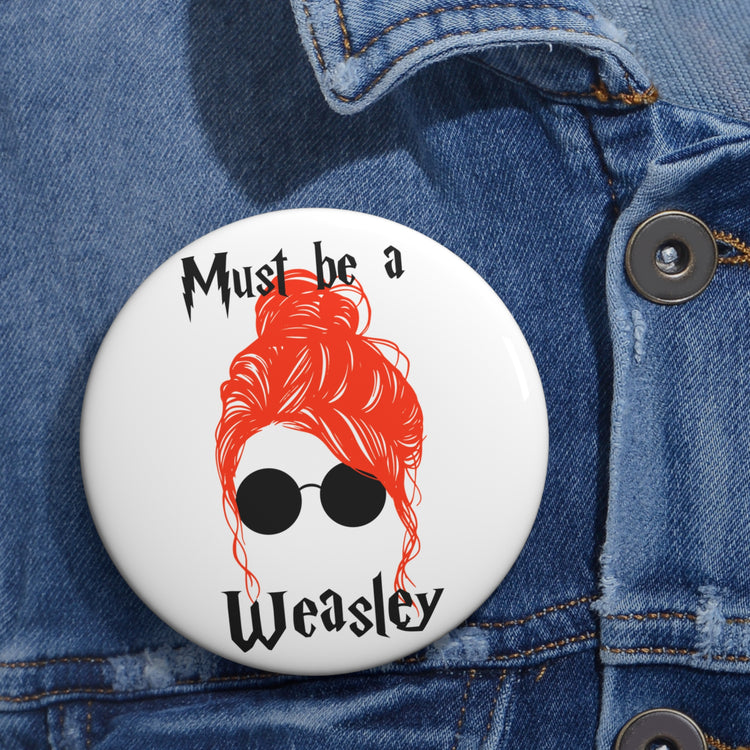Must Be a Weasley Pin - Fandom-Made