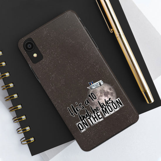 He's a 10 But... Phone Case - Fandom-Made