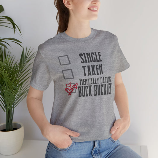 Mentally Dating Buck Buckley T-Shirt - Fandom-Made