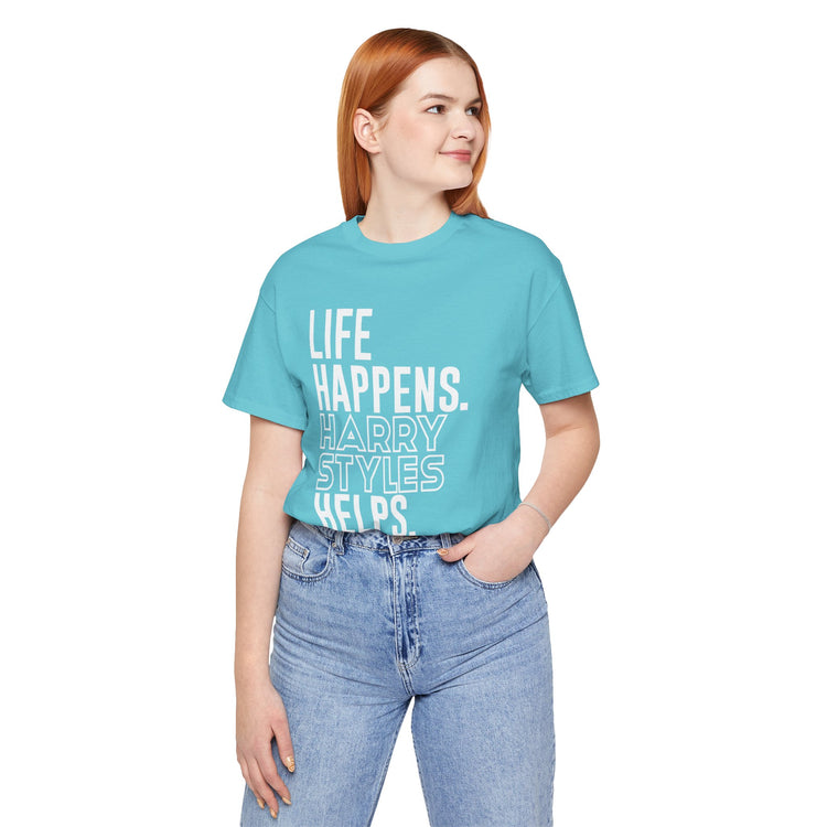 Life Happens Harry Styles Helps Unisex T-Shirt - Fandom-Made