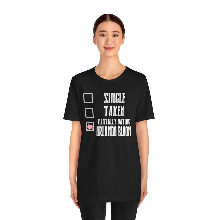 Mentally Dating Orlando Bloom T-Shirt - Fandom-Made