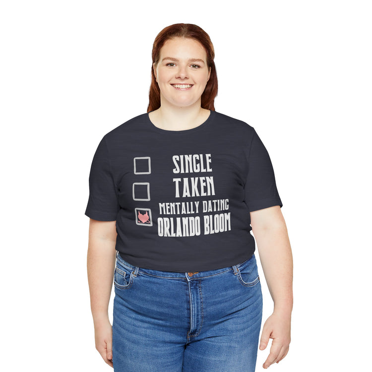 Mentally Dating Orlando Bloom T-Shirt - Fandom-Made