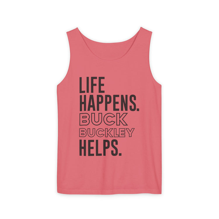 Life Happens Buck Buckley Helps Tank Top - Fandom-Made