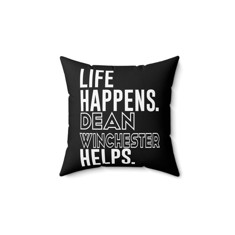 Life Happens Dean Winchester Helps Square Pillow - Fandom-Made