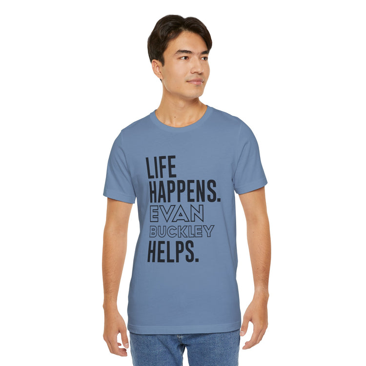 Life Happens Evan Buckley Helps T-Shirt - Fandom-Made