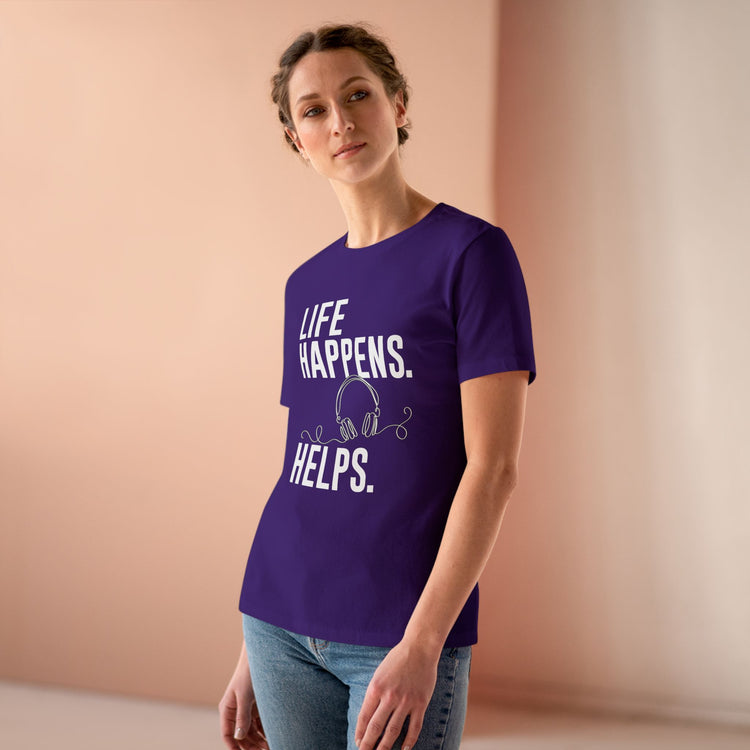 Life Happens Listening Helps Women's Relaxed T-Shirt