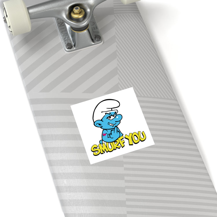 Smurf You Square Stickers - Fandom-Made