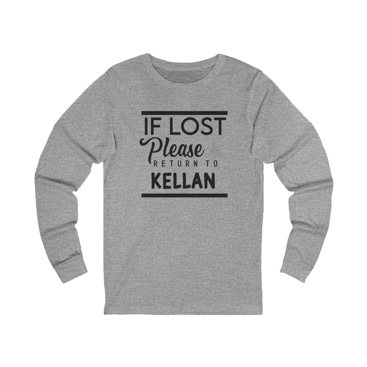 If Lost Return To Kellan Unisex Long Sleeve T-Shirt