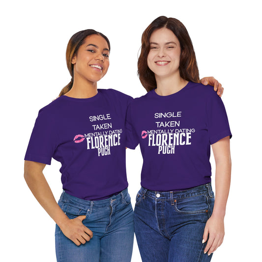Mentally Dating Florence Pugh Unisex T-Shirt - Fandom-Made