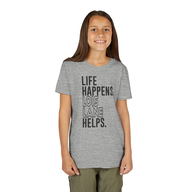 Life Happens Lois Lane Helps Youth Tee