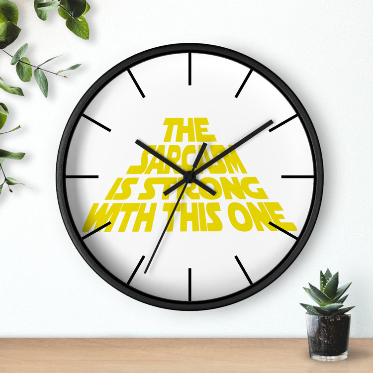 The Sarcasm Is Strong Wall Clock - Fandom-Made