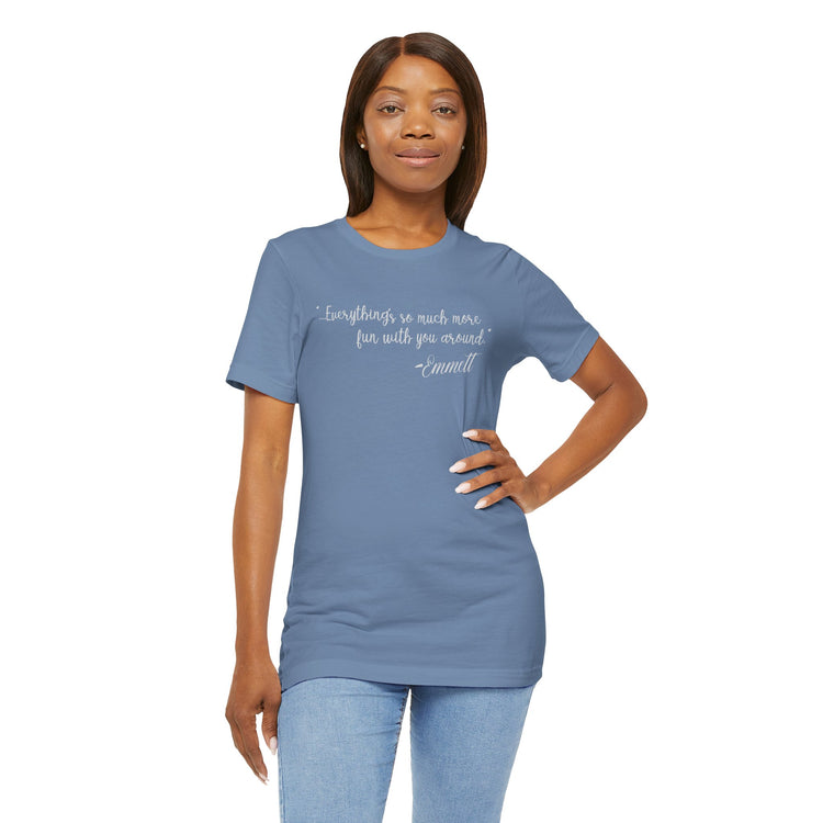 So Much More Fun T-Shirt - Fandom-Made