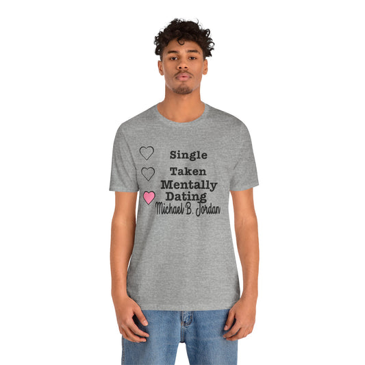Mentally Dating Michael B. Jordan Unisex T-Shirt - Fandom-Made