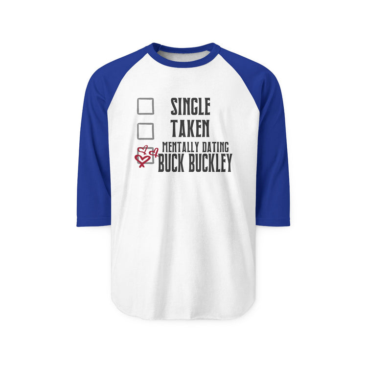 Mentally Dating Buck Buckley 3/4 Raglan Shirt - Fandom-Made