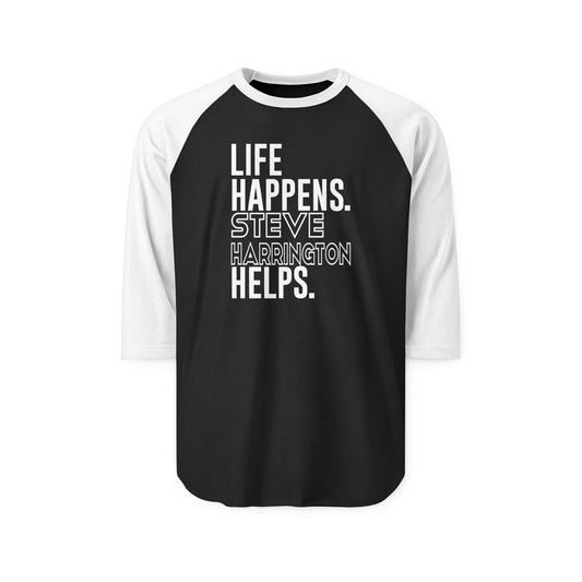 Life Happens Steve Harrington Helps 3/4 Raglan Shirt - Fandom-Made