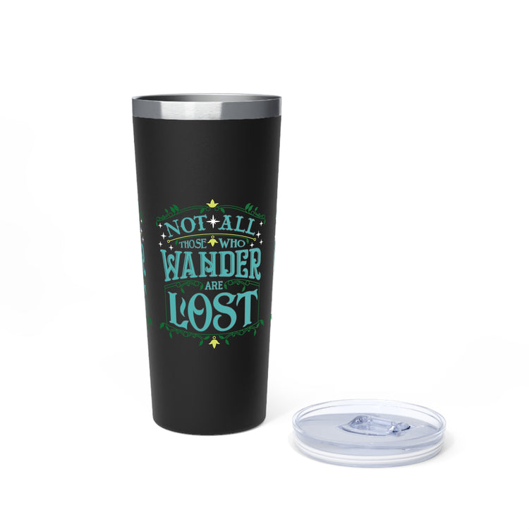 Not All Who Wander Are Lost Tumbler - Fandom-Made