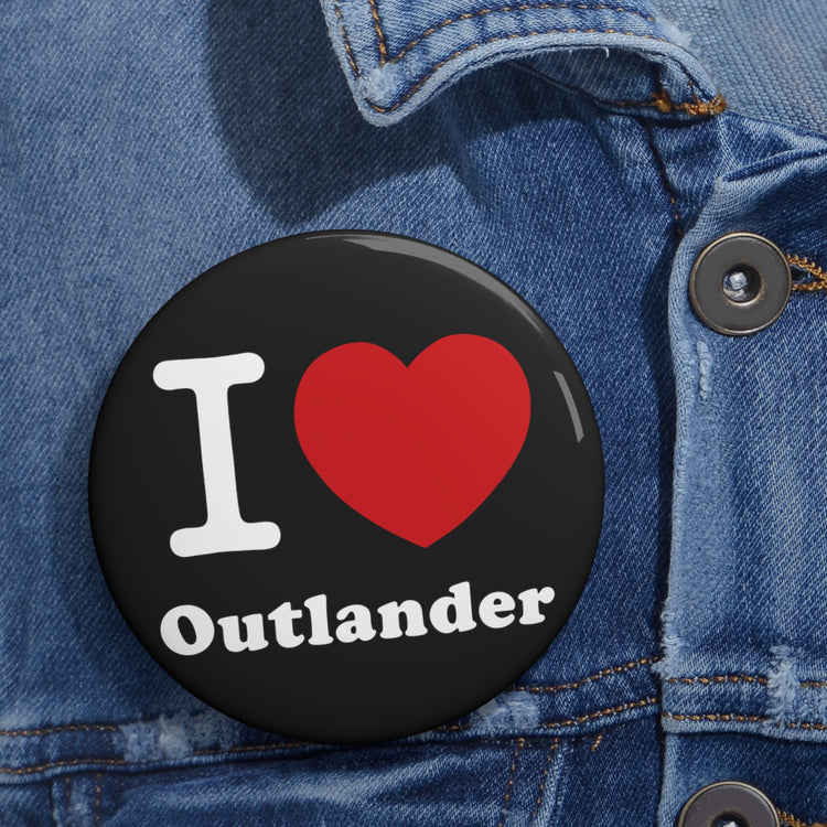 I Love Outlander Pin - Fandom-Made