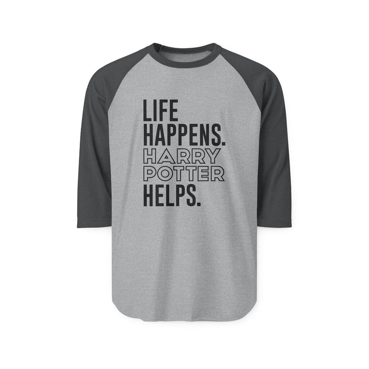 Life Happens Harry Potter Helps 3/4 Raglan Shirt - Fandom-Made