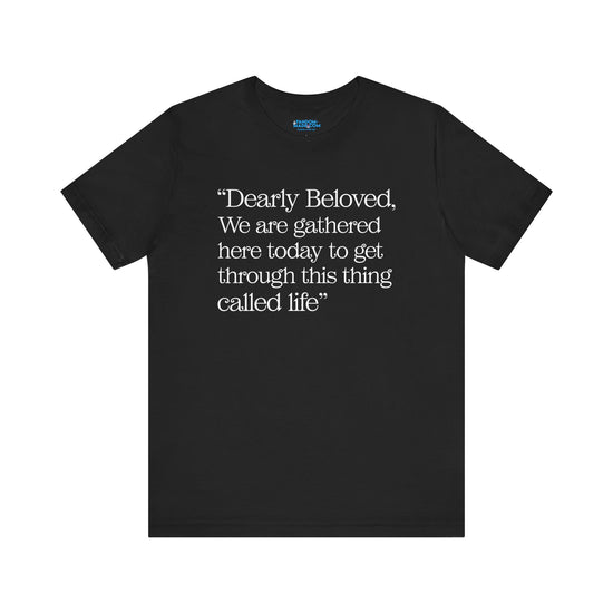 Dearly Beloved Unisex T-Shirt - Fandom-Made