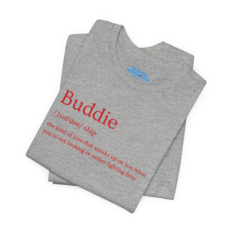 Buddie Unisex T-Shirt - Fandom-Made