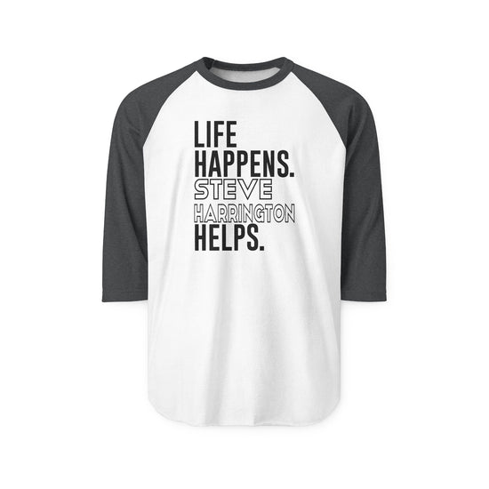Life Happens Steve Harrington Helps 3/4 Raglan Shirt - Fandom-Made