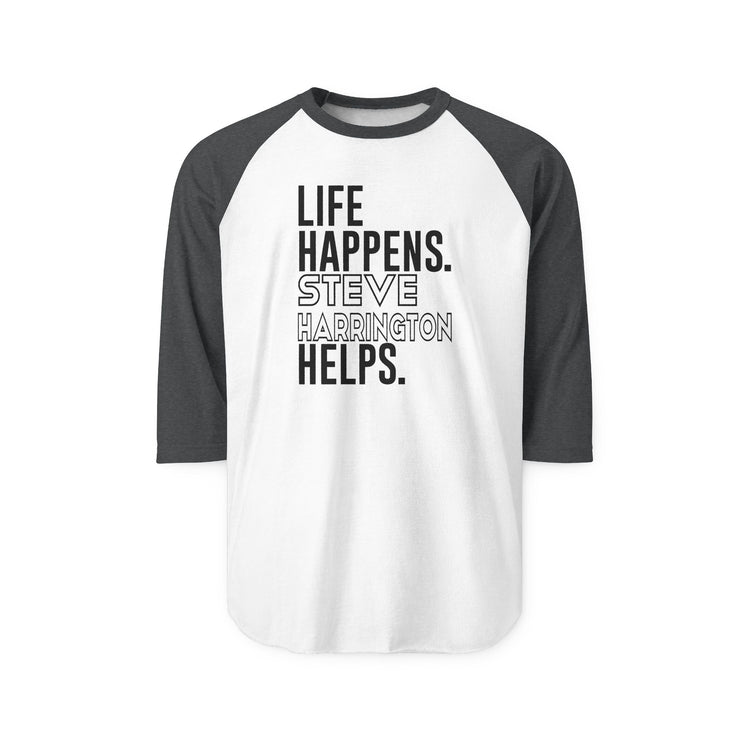 Life Happens Steve Harrington Helps 3/4 Raglan Shirt - Fandom-Made