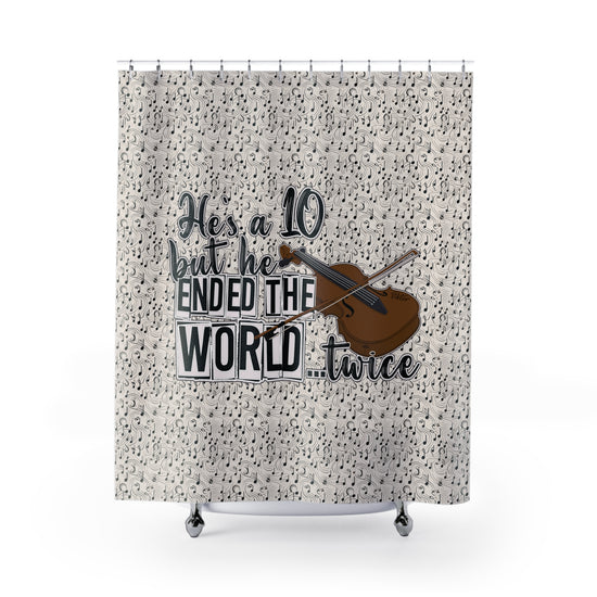 He's a 10 But... Shower Curtain - Fandom-Made