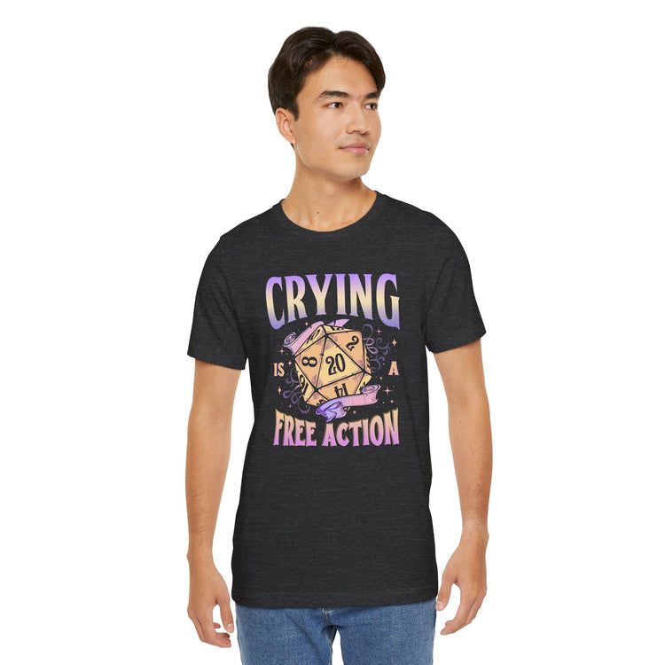Crying Is a Free Action T-Shirt