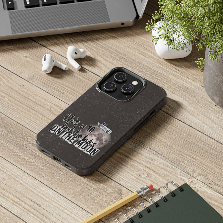 He's a 10 But... Phone Case - Fandom-Made