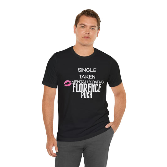 Mentally Dating Florence Pugh Unisex T-Shirt - Fandom-Made